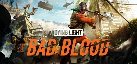 Dying Light: Bad Blood