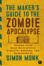 The Maker's Guide to Surviving the Zombie Apocalypse