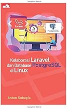 Kolaborasi Laravel dan Database PostgreSQL di Linux (Indonesian Edition)