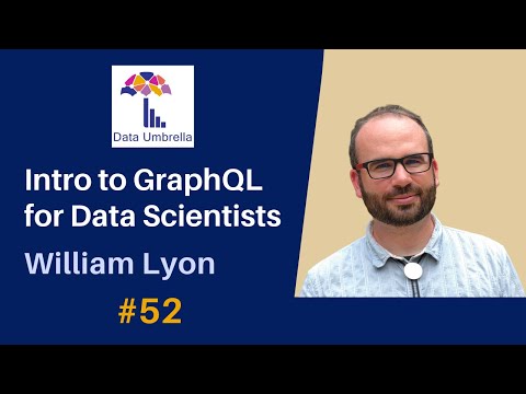 William Lyon: Introduction to GraphQL for Data Scientists