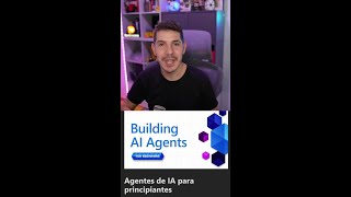 ¡Microsoft ha lanzado un nuevo curso para aprender a crear Agentes de IA desde cero y en Español!  ✓