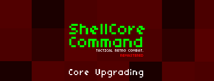 ShellCore Command Remastered Core Upgrading