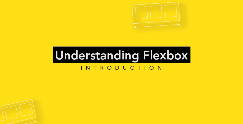 Understanding flexbox - intro image