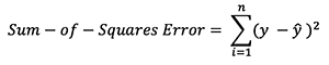 Sum_of_squares_error = sum(from i=1; to n)(y-ŷ)^2