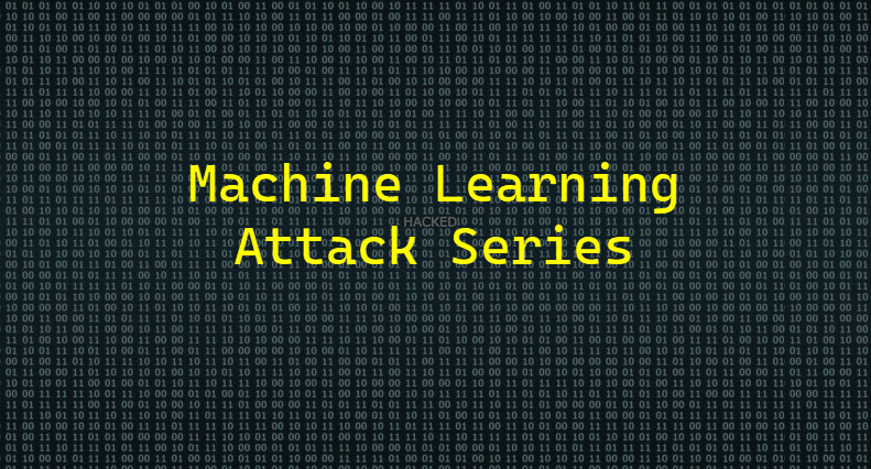 Machine Learning Attack Series