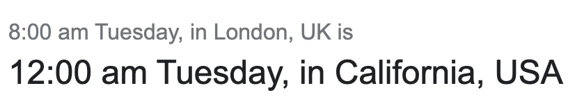 8:00am Tuesday in London, UK is 12:00am Tuesday in California, USA - Google Search