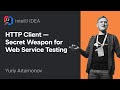 HTTP Client - Secret Weapon for Web Service Testing