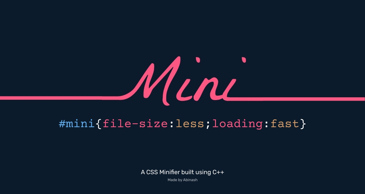 GitHub - codeAbinash/mini: A simple CSS minifier CLI tool made with C++ ...