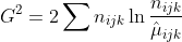 G^2 = 2\sum n_{ijk}\ln\frac{n_{ijk}}{\hat\mu_{ijk}}