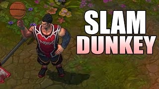 League of Legends : Slam Dunkey
