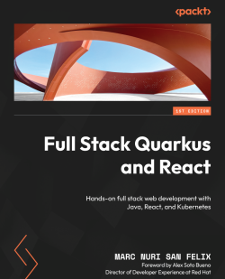 GitHub - PacktPublishing/Full-Stack-Quarkus-and-React: Full Stack ...