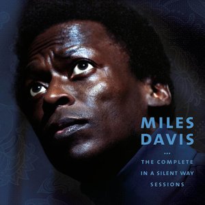 Miles Davis - The Complete In a Silent Way Sessions