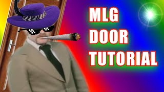 MLG DOOR TUTORIAL