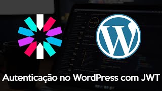 Autenticação WordPress com JWT