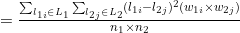 = \frac{\sum_{l_{1i} \in L_1} \sum_{l_{2j} \in L_2} (l_{1i} - l_{2j})^2(w_{1i} \times w_{2j})}{n_1 \times n_2}