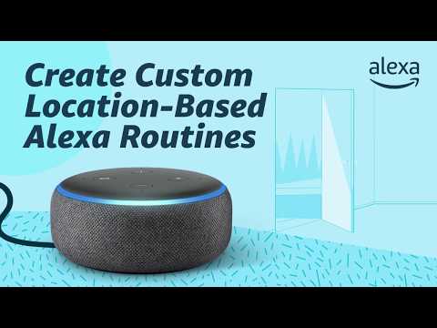 Create Custom Location-Based Alexa Routines