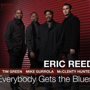 Eric Reed - Everybody Gets the Blues