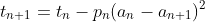 t_{n+1} = t_n - p_n(a_n - a_{n+1})^2