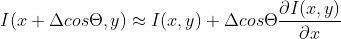 I(x+\Delta cos\Theta,y)\approx I(x,y)+\Delta cos\Theta\frac{\partial I(x,y)}{\partial x}