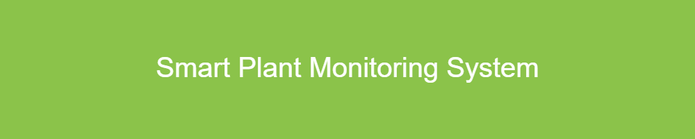 Smart-Plant-Monitoring-System