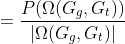 [ = \frac{P(\Omega(G_g,G_t))}{\left | \Omega(G_g,G_t) \right |}]