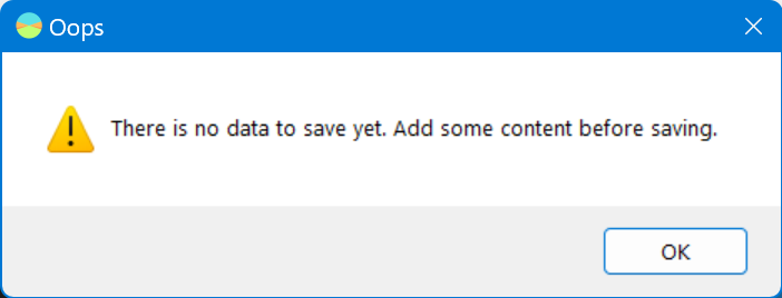 Screenshot of a warning message that says, There is no data to save yet.