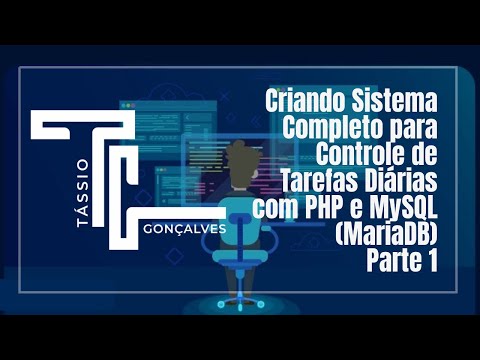 "Criando Sistema Completo para Controle de Tarefas Diárias com PHP e MySQL (MariaDB) - Parte 1 / 4"