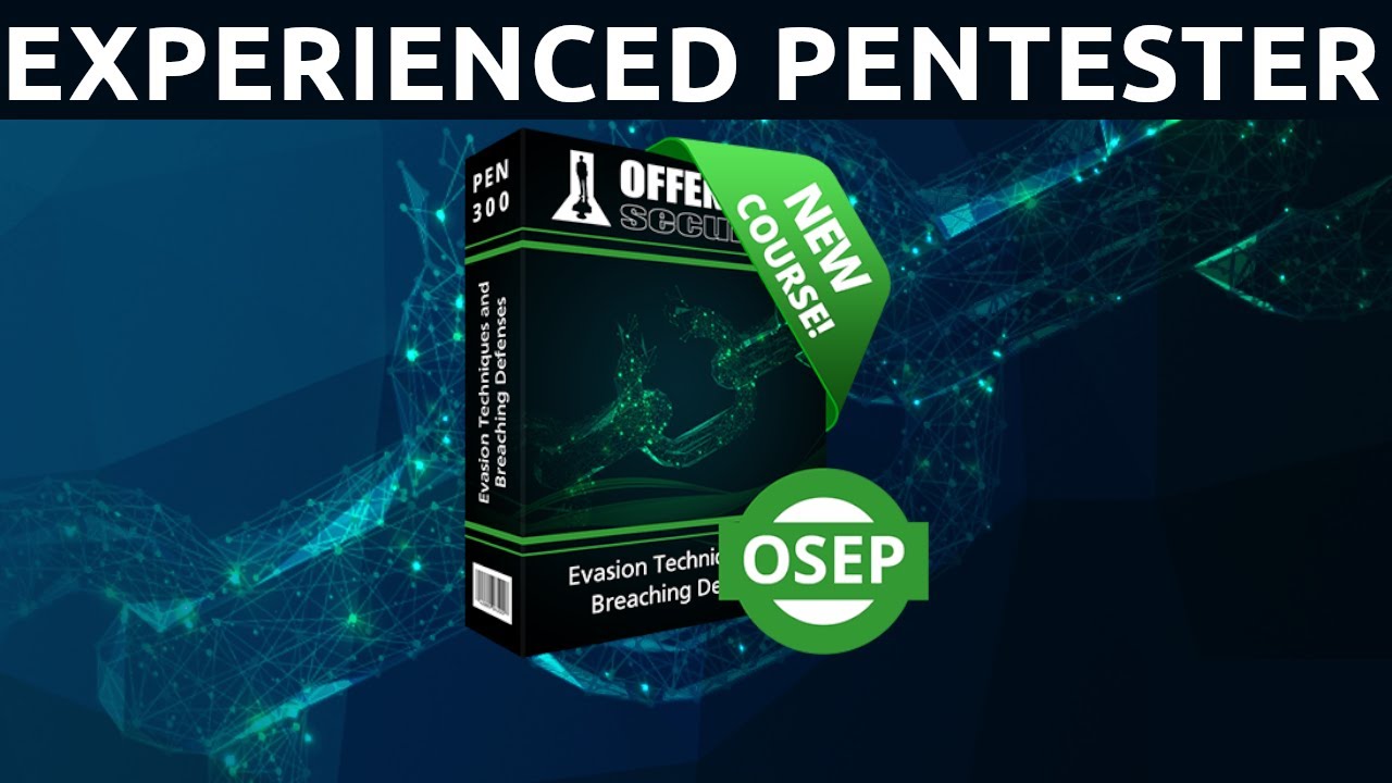 OSEP - Offensive Security Experienced Penetration Tester