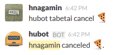 hubot tabetai cancel :pizza: