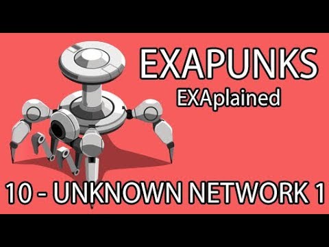 EXAPUNKS EXAplained - 10 - Unknown Network 1 Unknown Context