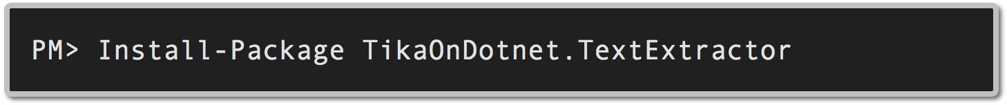 Install-Package TikaOnDotNet.TextExtractor