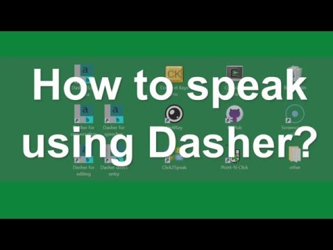 How to speak using dasher video