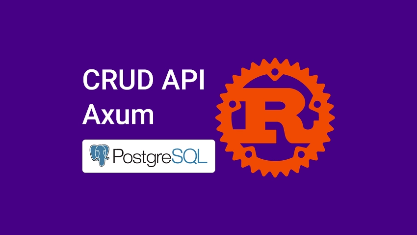 Rust CRUD API Example with Axum and PostgreSQL