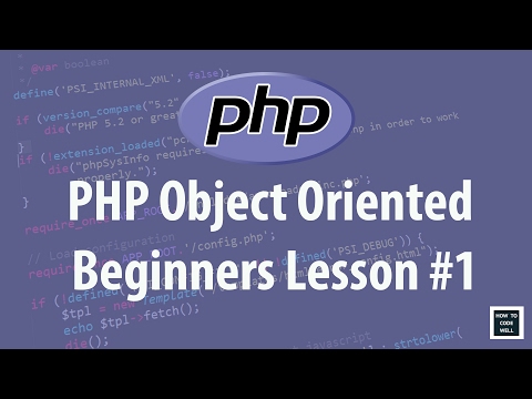 PHP Object Oriented Programming (OOP) For Beginners Lesson 1 