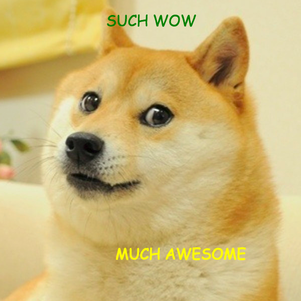 Such wow, much awesome