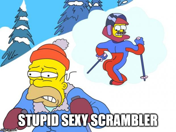 Stupid sexy scrambler...