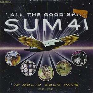 Sum 41 - All the Good Shit: 14 Solid Gold Hits 2000–2008