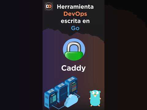 Caddy como Herramienta DevOps escrita en Go #caddy #devops #go #golang