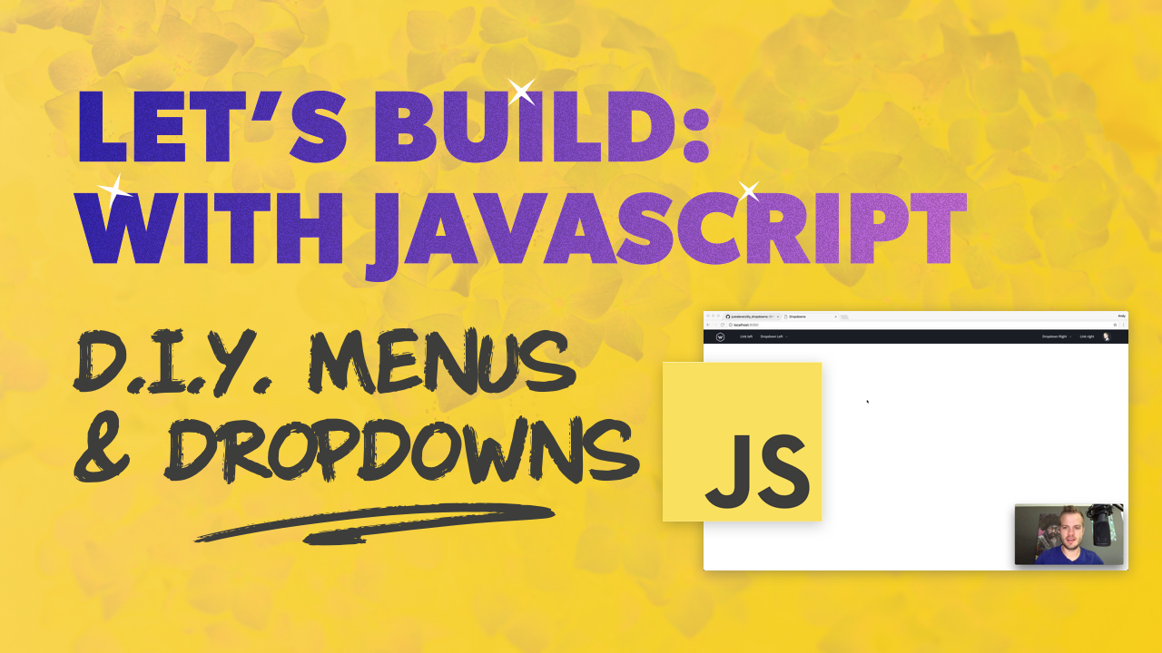 Let's Build With JavaScript - DIY Dropdowns and Responsive Menus