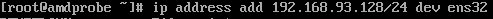 ip address add 192.168.93.128/24 dev ens32