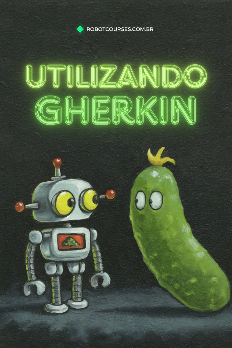 Utilizando Gherkin no Robot Framework