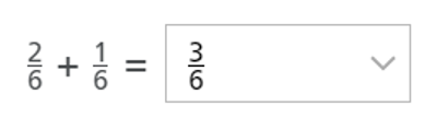 Example of an interactive fraction equation, two sixths plus one sixth, there is a drop-down list containing the fraction answer options for a user to select