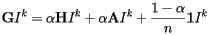 [  {\bf G}I^k=\alpha{\bf H}I^k + \alpha{\bf A}I^k + \frac{1-\alpha}{n}{\bf 1}I^k  ] 