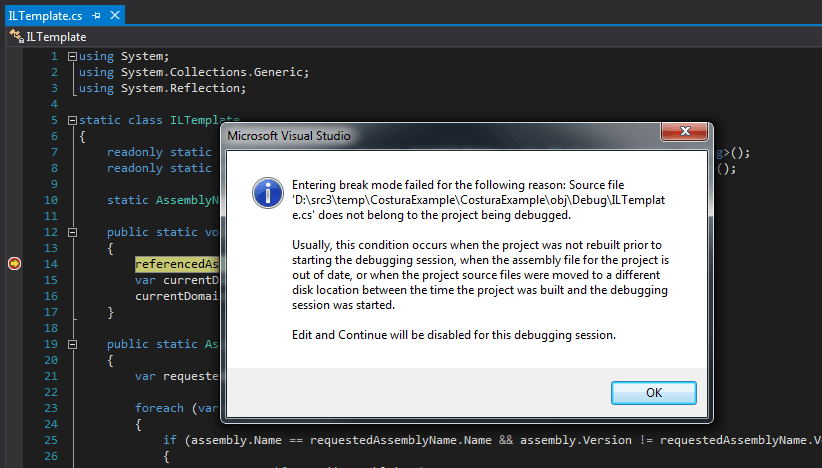 Visual Studio Error saying "Entering break mode failed for the following reason: Source file 'obj/Debug/ILTemplate.cs' does not belong to the project being debugged.".