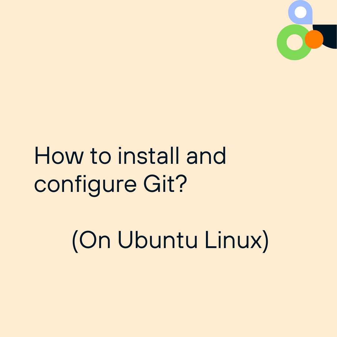 How to install and configure Git? 