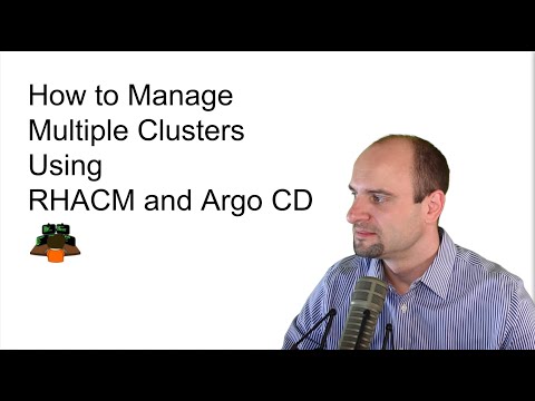 How to Manage Multiple Clusters Using RHACM and Argo CD