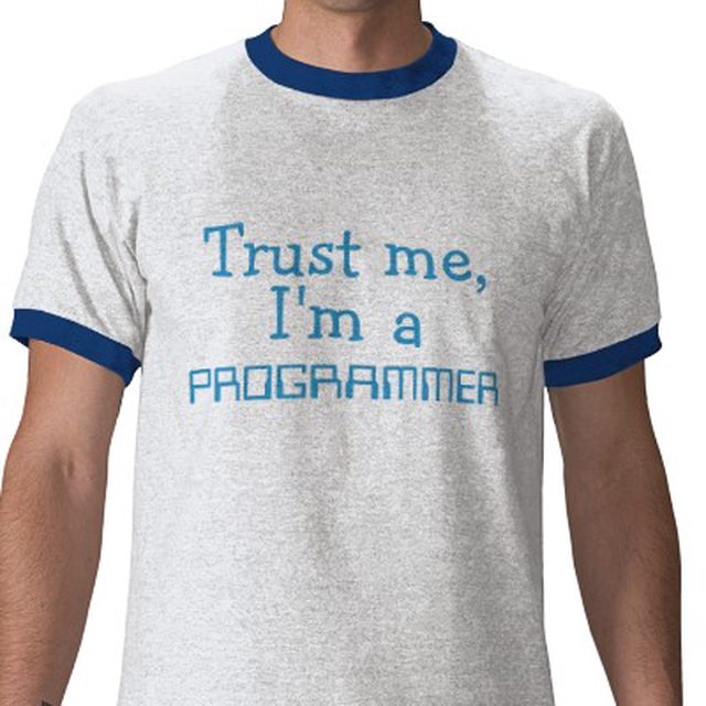 Trust me, I'm a programmer