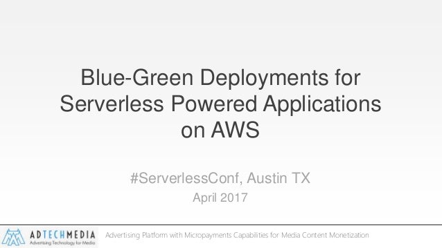 Blue-Green Deployments for Serverless Powered Applications on AWS