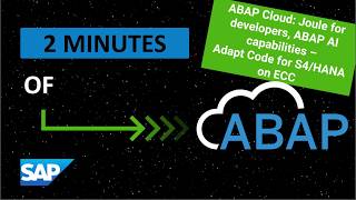 ABAP Cloud: Joule for developers, ABAP AI capabilities - Adapt Custom Code  for S/4HANA from ECC