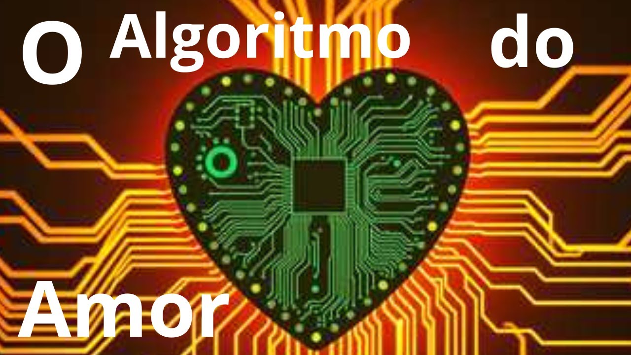 O Algoritmo do Amor